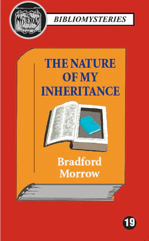 The Nature of My Inheritance by Bradford Morrow - Paperback
