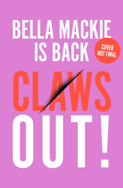 Book Cover of Claws Out! by Bella Mackie (Hardcover)