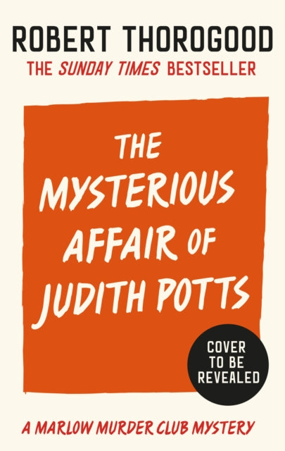The Mysterious Affair of Judith Potts by Robert Thorogood - Hardcover book