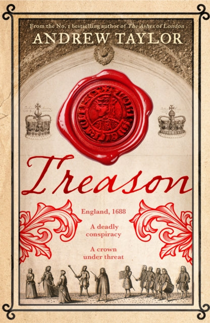 Book cover for 'Treason' by Andrew Taylor, featuring a vintage parchment-style design with a large red wax seal, red script title, black-and-white historical figures, and crown illustrations.