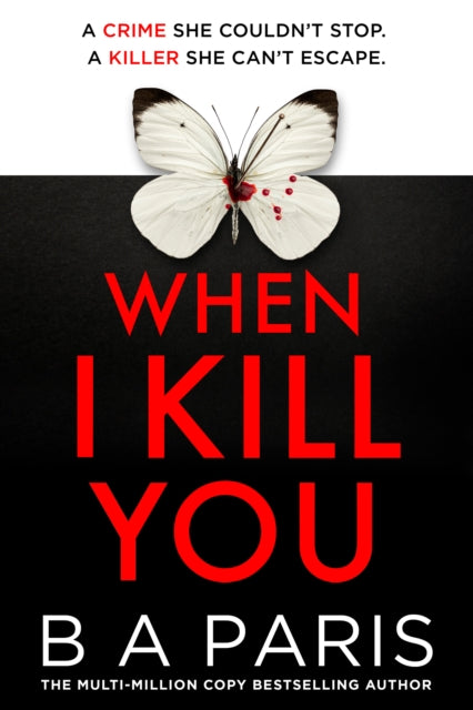 When I Kill You by P. A. Paris (Hardcover)