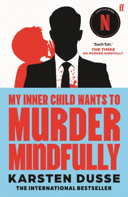 My Inner Child Wants to Murder Mindfully by Karsten Dusse - Paperback book
