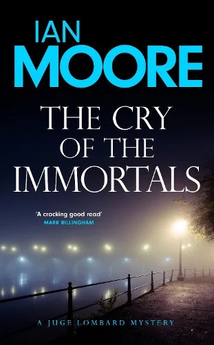 Book cover of 'The Cry of the Immortals' by Ian Moore with a dark, misty street scene.