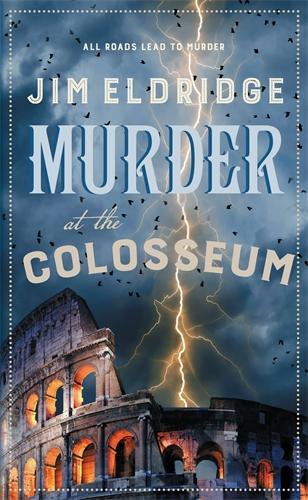 Murder at the Colosseum by Jim Eldridge (Paperback)