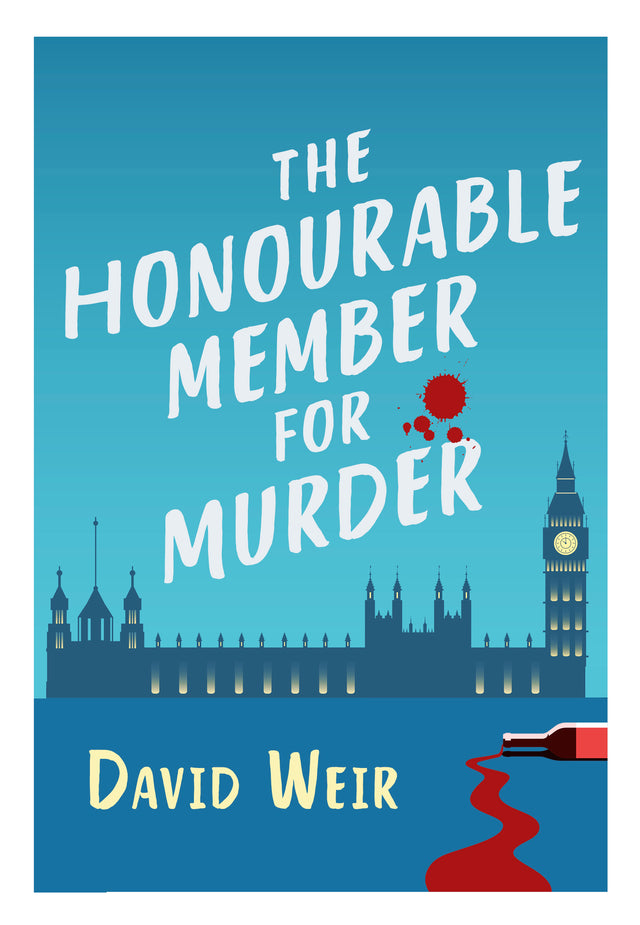 Book cover of 'The Honourable Member for Murder' by David Weir with a blue background and London skyline.