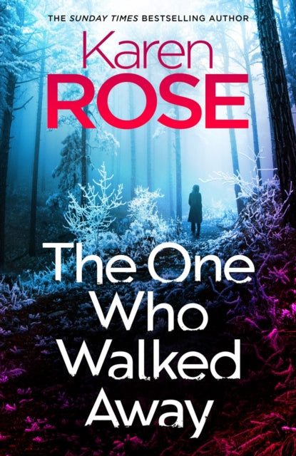 Book Cover of The One Who Walked Away by Karen Rose (Hardcover)