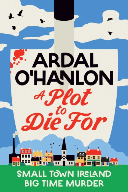book cover of A Plot to Die For by Ardal O'Hanlon (Hardcover)