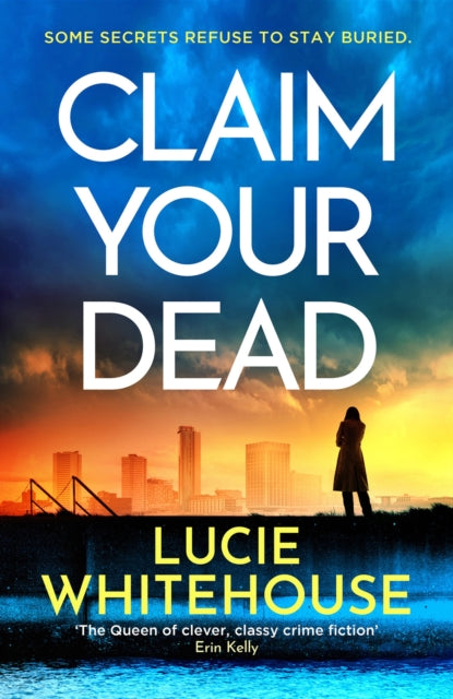 Book Cover of Claim Your Dead by Lucie Whitehouse (Hardcover)