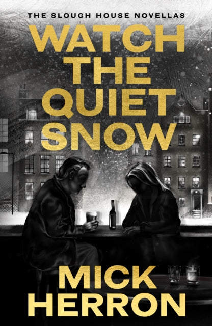 Book cover for 'Watch the Quiet Snow' by Mick Herron.