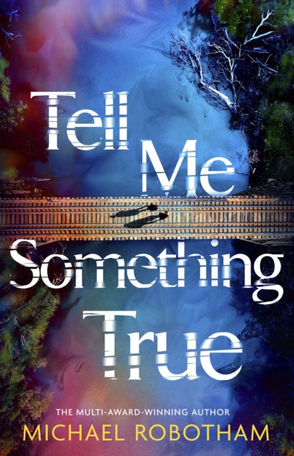 Tell Me Something True by Michael Robotham (Hardcover)