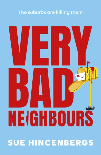 Book Cover of Very Bad Neighbours by Sue Hincenbergs (Hardcover)