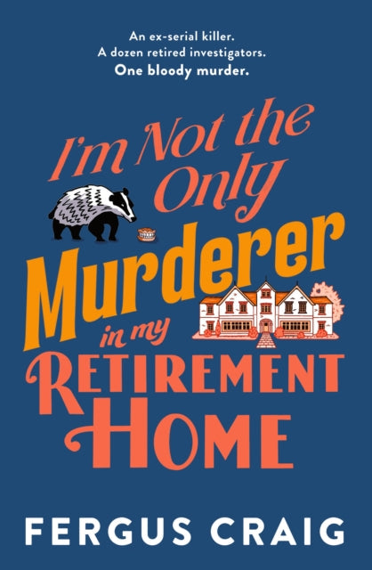 I'm Not the Only Murderer in My Retirement Home by Fergus Craig (Hardcover)