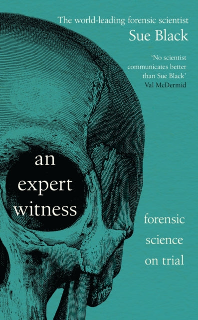Book Cover of An Expert Witness: Forensic Science on Trial by Sue Black (Hardcover)