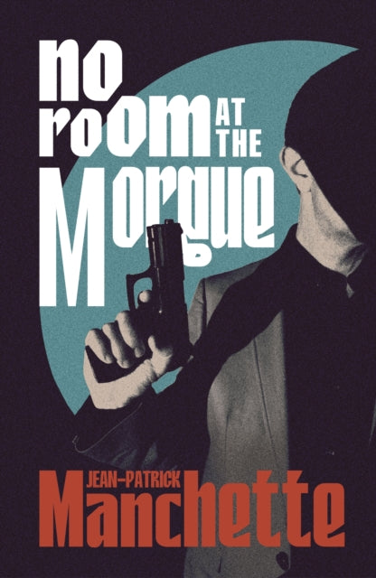 No Room at the Morgue by Jean-Patrick Manchette (Paperback)