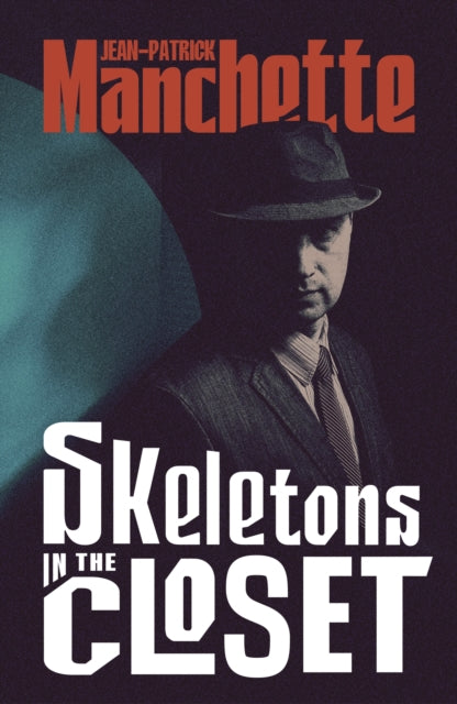 Skeletons in the Closet by Jean-Patrick Manchette (Paperback)