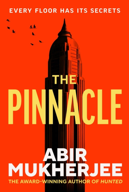 Book cover of 'The Pinnacle' by Abir Mukherjee with a silhouette of a skyscraper on an orange background.