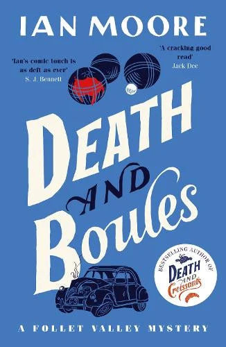 Book cover of 'Death and Boules' by Ian Moore with a blue background, vintage car illustration, and boules.