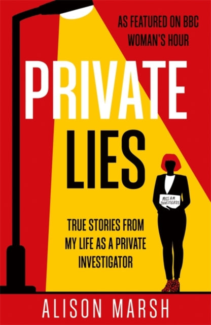 book cover of Private Lies : True Stories From My Life as a Private Investigator by Alison Marsh (Paperback)