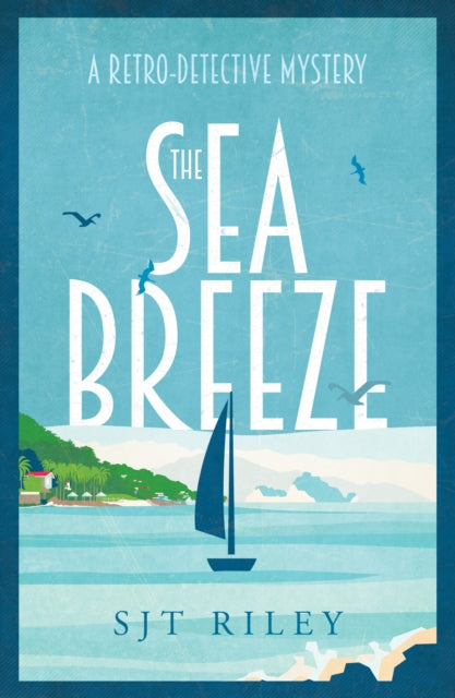 The Sea Breeze by S. J. T. Riley (Paperback)