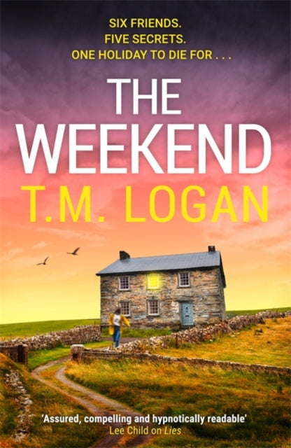 The Weekend by T. M. Logan (Hardcover)