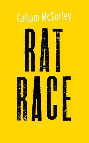 Book cover of 'Rat Race' by Callum McSorley with a yellow background and black text.