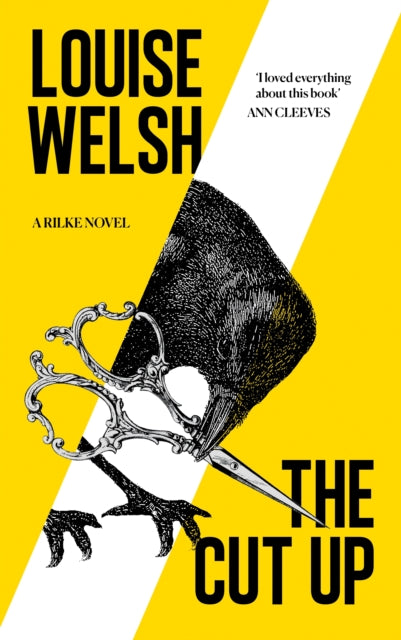 Book cover of 'The Cut Up' by Louise Welsh with a stylized illustration of a bird and scissors on a yellow and white background.