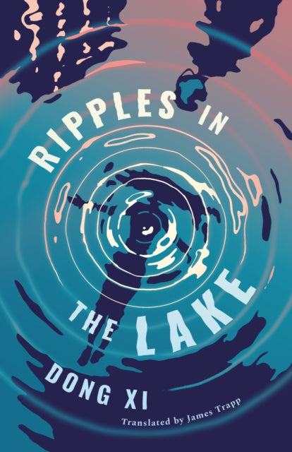 Book Cover of Ripples in the Lake by Dong Xi (Paperback)
