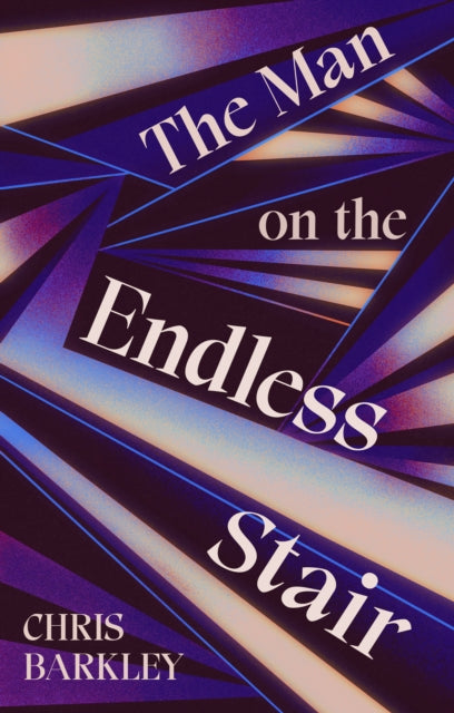The Man on the Endless Stair by Chris Barkley - Hardcover book