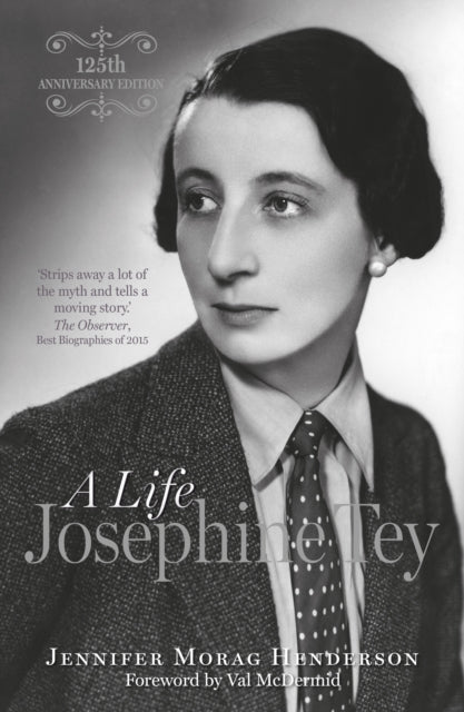 Josephine Tey : A Life by Jennifer Morag Henderson - Paperback