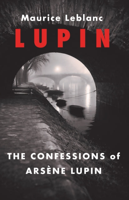 Book Cover of The Confessions of Arsene Lupin by Maurice LeBlanc (Paperback)