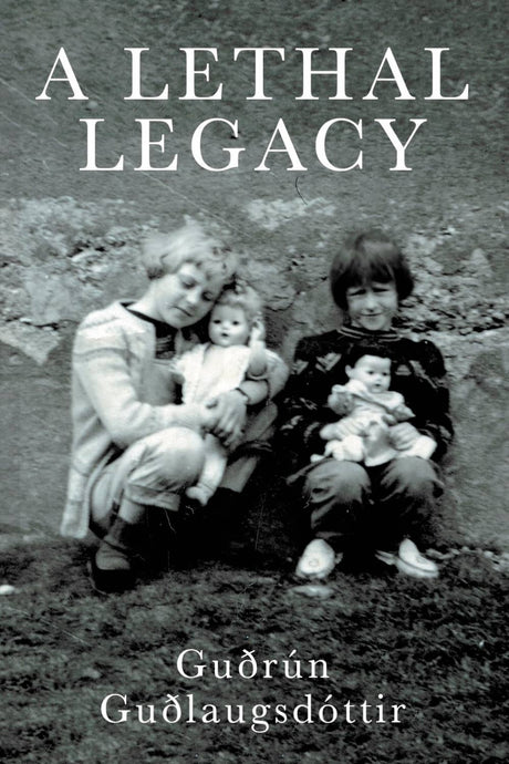 A Lethal Legacy by Gudrun Gudlaugsdottir (Paperback)